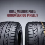 qual melhor pneu goodyear ou pirelli
