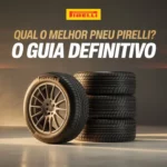 Qual o melhor pneu Pirelli O guia definitivo atualizado